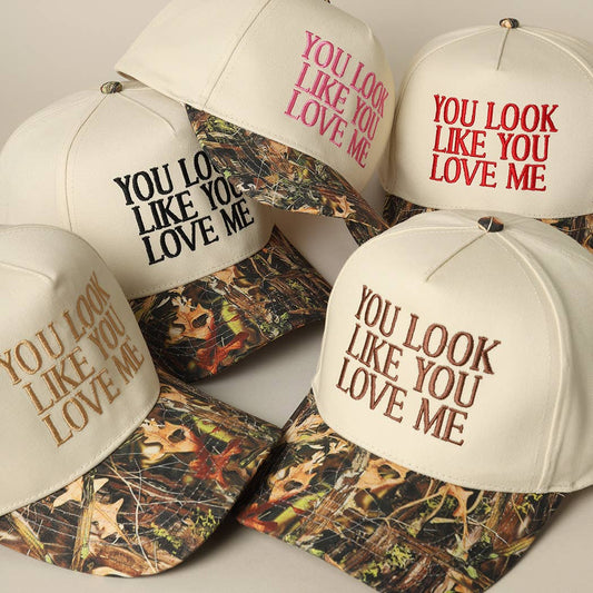 You Look Like You Love Me Embroidery Camo Trucker