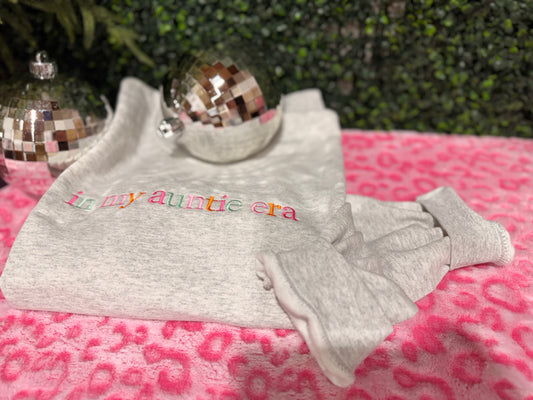 in my auntie era - embroidered sweatshirt